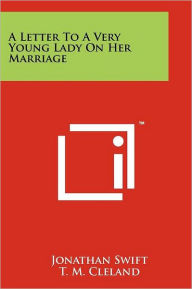 Title: A Letter to a Very Young Lady on Her Marriage, Author: Jonathan Swift