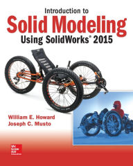 Title: Introduction to Solid Modeling Using SolidWorks 2015 / Edition 11, Author: William Howard