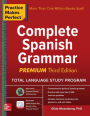 Practice Makes Perfect: Complete Spanish Grammar, Premium Third Edition