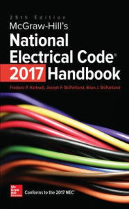 Title: McGraw-Hill's National Electrical Code 2017 Handbook, 29th Edition / Edition 29, Author: Frederic P. Hartwell