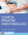 Clinical Pediatric Anesthesiology (Lange) / Edition 1