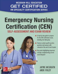 Title: Emergency Nursing Certification (CEN): Self-Assessment and Exam Review / Edition 1, Author: Jayne McGrath