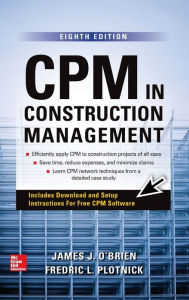 Title: CPM in Construction Management, Eighth Edition / Edition 8, Author: James O'Brien