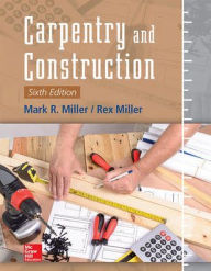 Title: Carpentry and Construction, Sixth Edition / Edition 6, Author: Mark R. Miller
