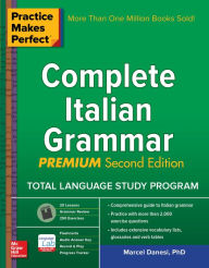 Title: Practice Makes Perfect: Complete Italian Grammar, Premium Second Edition, Author: Marcel Danesi