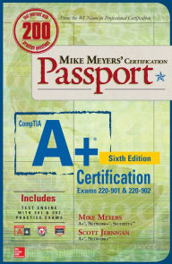 Title: Mike Meyers' CompTIA A+ Certification Passport, Sixth Edition (Exams 220-901 & 220-902) / Edition 6, Author: Travis A. Everett
