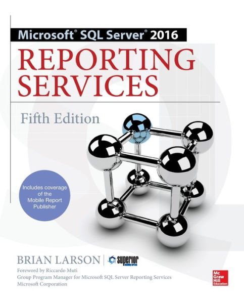 Microsoft SQL Server 2016 Reporting Services, Fifth Edition / Edition 5