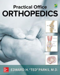 Title: Practical Office Orthopedics / Edition 1, Author: Edward (Ted) Parks
