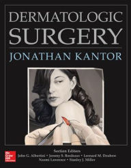 Title: Dermatologic Surgery / Edition 1, Author: Jonathan Kantor