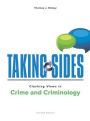 Taking Sides: Clashing Views in Crime and Criminology / Edition 12