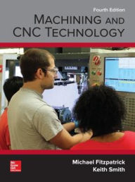 Title: Machining and CNC Technology / Edition 4, Author: Michael Fitzpatrick