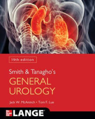 Title: Smith and Tanagho's General Urology, 19th Edition, Author: Tom F. Lue