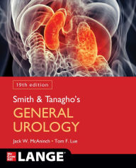 Title: Smith and Tanagho's General Urology, 19th Edition, Author: Jack W. McAninch