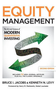 Title: Equity Management: The Art and Science of Modern Quantitative Investing, Second Edition / Edition 2, Author: Bruce I. Jacobs