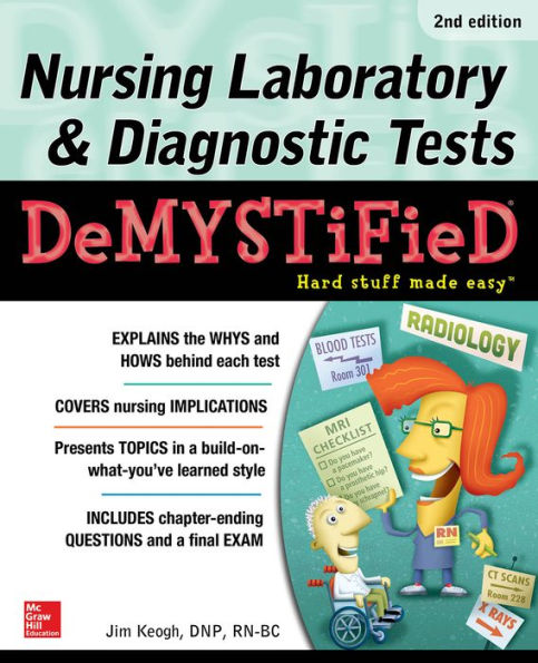 Nursing Laboratory & Diagnostic Tests Demystified, Second Edition / Edition 2