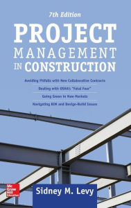 Title: Project Management in Construction, Seventh Edition / Edition 7, Author: Sidney M. Levy