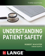 Title: Understanding Patient Safety, Third Edition, Author: Robert Wachter