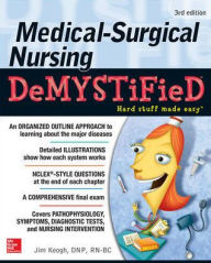 Title: Medical-Surgical Nursing Demystified, Third Edition / Edition 3, Author: Jim Keogh