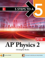 Title: 5 Steps to a 5: AP Physics 2: Algebra-Based, 2018 Edition, Author: Christopher Bruhn