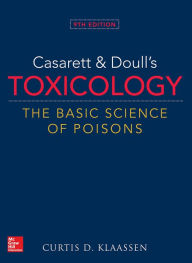 Title: Casarett & Doulls Toxicology The Basic Science of Poisons 9/E / Edition 9, Author: Curtis D. Klaassen