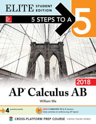 Title: 5 Steps to a 5: AP Calculus AB 2018 Elite Student Edition, Author: William Ma