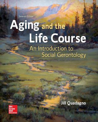 Aging and the Life Course: An Introduction to Social Gerontology / Edition 7
