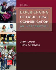 Title: Experiencing Intercultural Communication: An Introduction / Edition 6, Author: Judith N. Martin