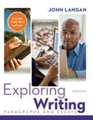 Title: Exploring Writing: Paragraphs and Essays MLA 2016 Update / Edition 3, Author: John Langan