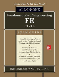 Title: Fundamentals of Engineering FE Civil All-in-One Exam Guide / Edition 1, Author: Indranil Goswami