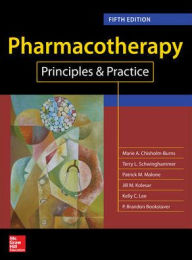 Title: Pharmacotherapy Principles and Practice, Fifth Edition / Edition 5, Author: Kelly C. Lee