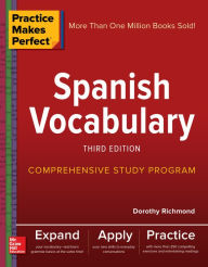 Title: Practice Makes Perfect: Spanish Vocabulary, Third Edition, Author: Dorothy Richmond