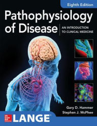 Title: Pathophysiology of Disease: An Introduction to Clinical Medicine 8E / Edition 8, Author: Gary Hammer