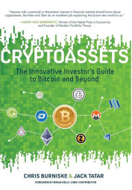 Title: Cryptoassets: The Innovative Investor's Guide to Bitcoin and Beyond, Author: Jack Tatar