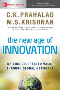 Title: The New Age of Innovation: Driving Co-created Value Through Global Networks, Author: M.S. Krishnan