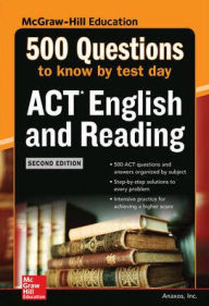 Title: 500 ACT English and Reading Questions to Know by Test Day, Second Edition, Author: Inc. Anaxos