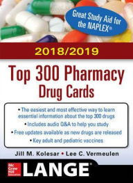 Title: McGraw-Hill's 2018/2019 Top 300 Pharmacy Drug Cards / Edition 4, Author: Jill M. Kolesar