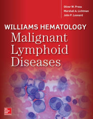 Title: Williams Hematology Malignant Lymphoid Diseases, Author: Oliver W Press