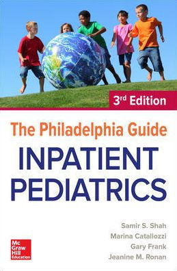 The Philadelphia Guide: Inpatient Pediatrics, 3rd Edition / Edition 3