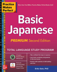 Title: Practice Makes Perfect: Basic Japanese, Premium Second Edition, Author: Eriko Sato