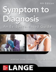 Title: Symptom to Diagnosis An Evidence Based Guide, Fourth Edition / Edition 4, Author: Scott D.C. Stern