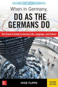 Title: When in Germany, Do as the Germans Do, 2nd Edition, Author: Hyde Flippo