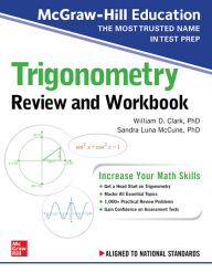 Title: McGraw-Hill Education Trigonometry Review and Workbook, Author: Sandra Luna McCune