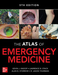 Title: Atlas of Emergency Medicine 5th Edition / Edition 5, Author: Alan B. Storrow