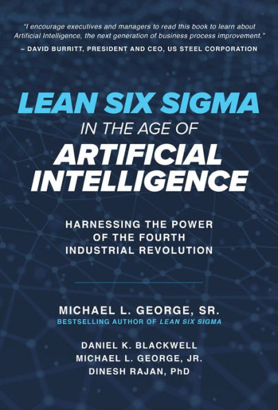Lean Six Sigma in the Age of Artificial Intelligence: Harnessing the Power of the Fourth Industrial Revolution