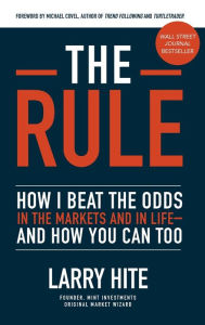 Downloading google ebooks ipad The Rule: How I Beat the Odds in the Markets and in Life-and How You Can Too by Larry Hite, Michael Covel 9781260452655 CHM DJVU (English Edition)