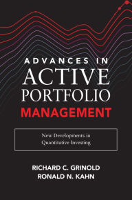 Epub book download Advances in Active Portfolio Management: New Developments in Quantitative Investing / Edition 1 by Ronald N. Kahn, Richard C. Grinold DJVU iBook