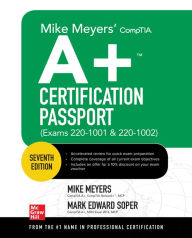 Title: Mike Meyers' CompTIA A+ Certification Passport, Seventh Edition (Exams 220-1001 & 220-1002), Author: Mike Meyers