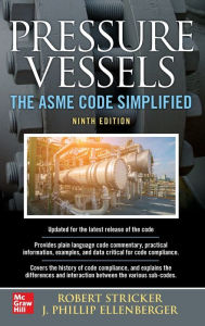 Title: Pressure Vessels: The ASME Code Simplified, Ninth Edition, Author: Robert Stricker