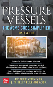 Title: Pressure Vessels: The ASME Code Simplified, Ninth Edition, Author: Robert Stricker