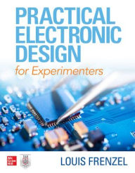 Title: Practical Electronic Design for Experimenters / Edition 1, Author: Louis E. Frenzel